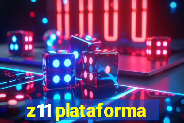 z11 plataforma